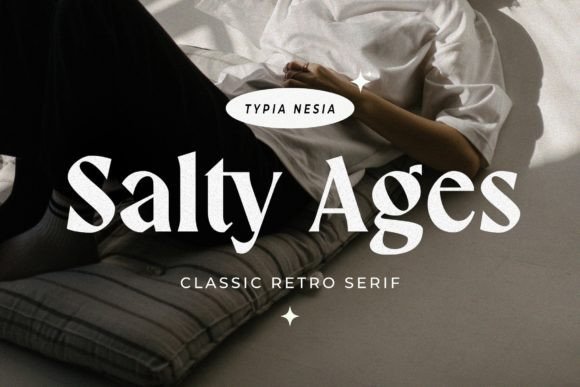 Salty Ages: A Serif That Speaks With Weight and Warmth